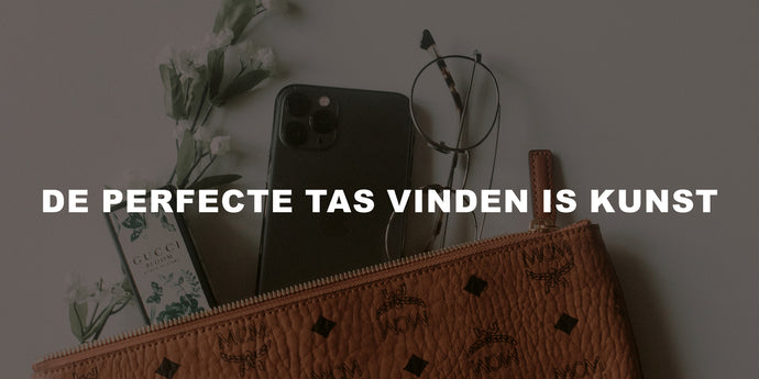 De perfecte tas vinden is kunst