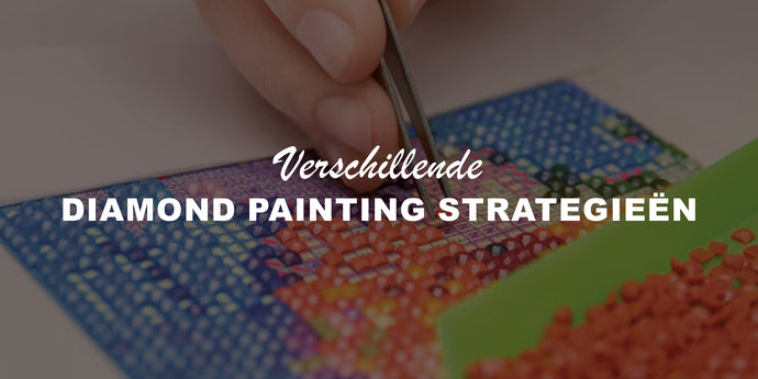 Verschillende Diamond Painting Strategieën