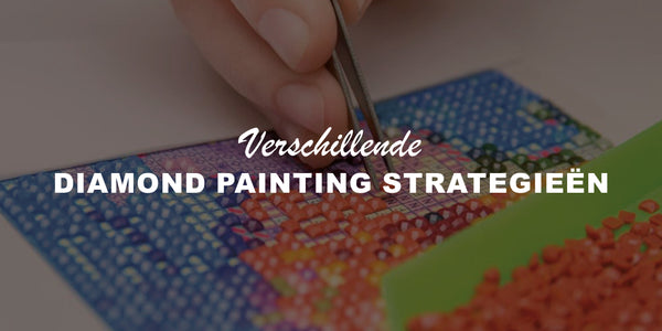 Verschillende Diamond Painting Strategieën